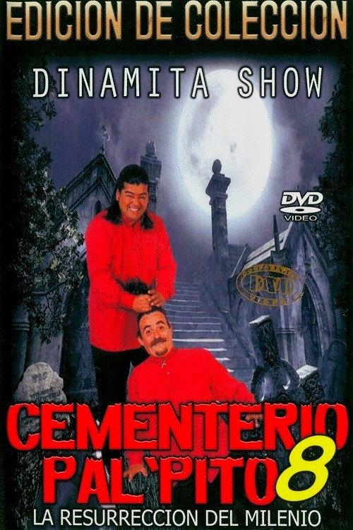 Dinamita Show: Cementerio Pal Pito 8 1999 official movie poster