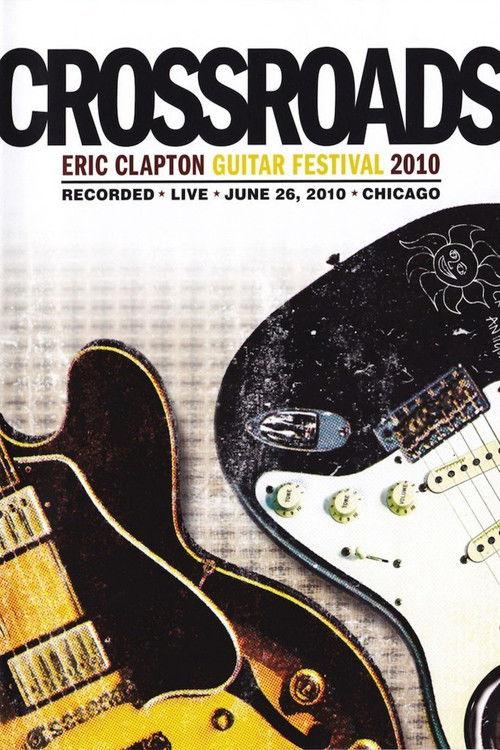 Eric Clapton's Crossroads Guitar Festival 2010 2010 official movie poster