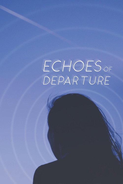 Echoes of Departure 2019 official movie poster
