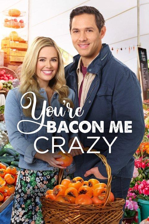 You're Bacon Me Crazy 2020 official movie poster