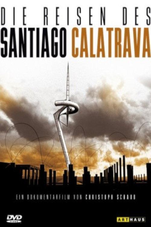 Die Reisen des Santiago Calatrava 1999 official movie poster