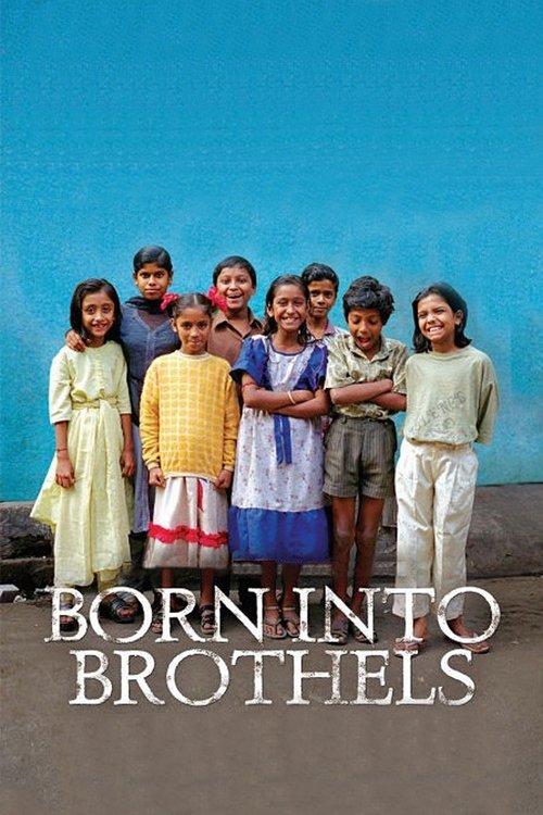 Born into Brothels: Calcutta's Red Light Kids 2004 official movie poster