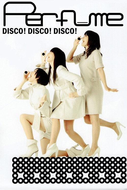 Perfume - Disco! Disco! Disco! 2009 official movie poster