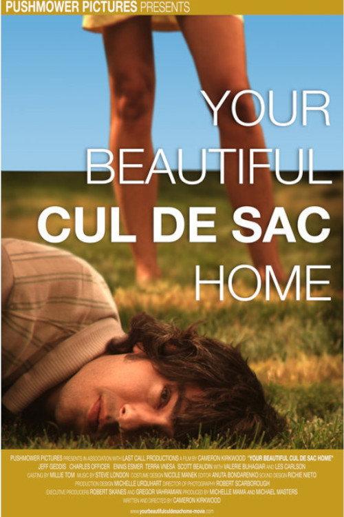 Your Beautiful Cul de Sac Home 2007 official movie poster