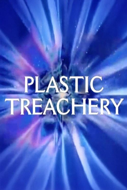 Plastic Treachery 2010 official movie poster
