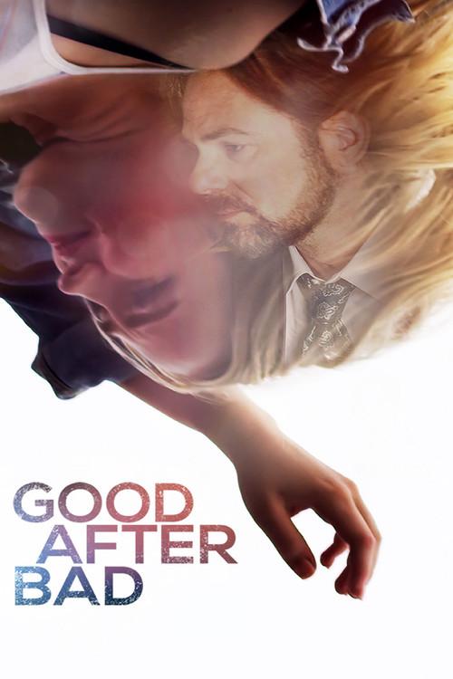 Good After Bad 2017 official movie poster