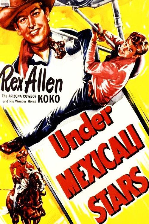 Under Mexicali Stars 1950 official movie poster