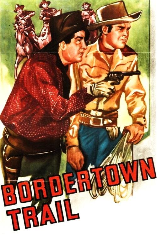 Bordertown Trail 1944 official movie poster
