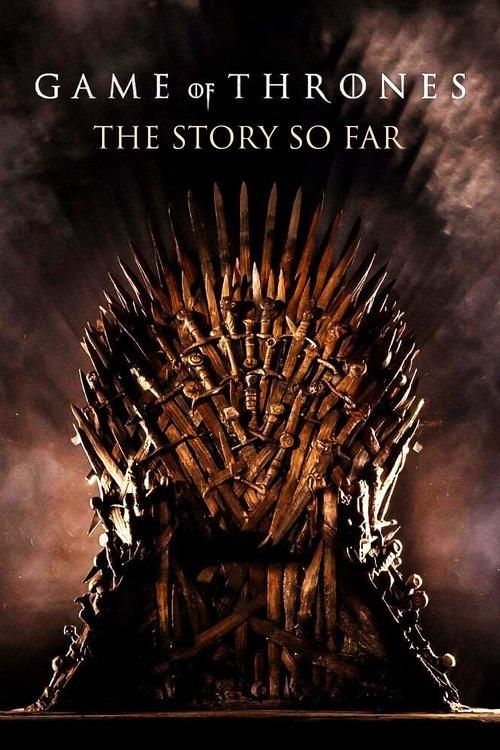 Game of Thrones: The Story So Far 2017 official movie poster