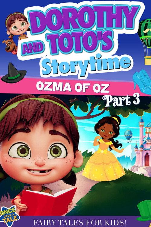 Dorothy and Toto's Storytime: Ozma of Oz Part 3 2022 official movie poster