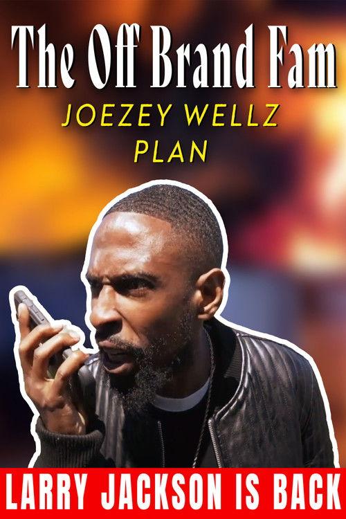 The Off Brand Fam Joezey Wellz Plan 2023 official movie poster