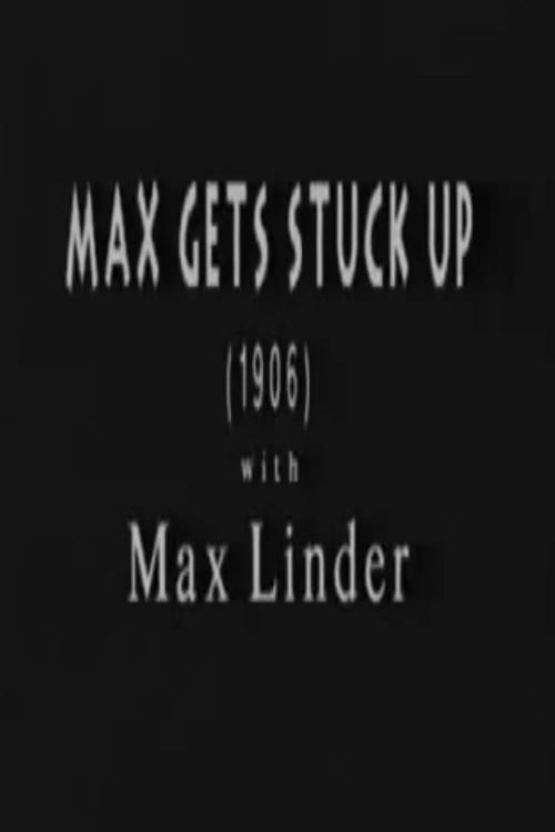 Max Gets Stuck Up 1910 official movie poster