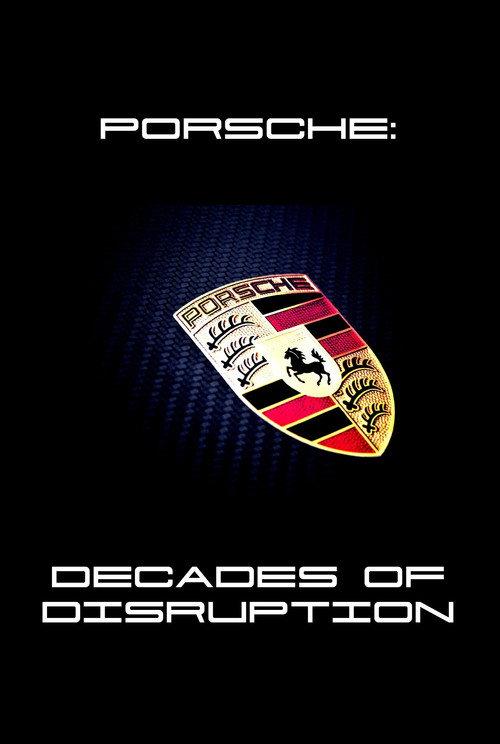 Porsche: Decades of Disruption 2017 official movie poster