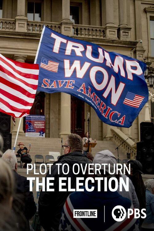 Plot to Overturn the Election 2022 official movie poster