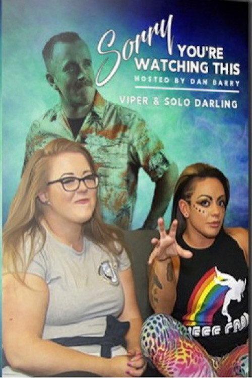 Sorry You're Watching This: Viper & Solo Darling 2018 official movie poster