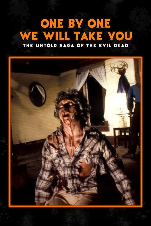 One by One We Will Take You: The Untold Saga of The Evil Dead 2007 official movie poster