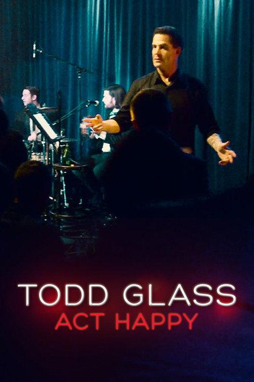 Todd Glass: Act Happy 2018 official movie poster
