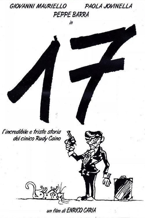 17, or the incredible and sad story of the cynical Rudy Caino 1992 official movie poster