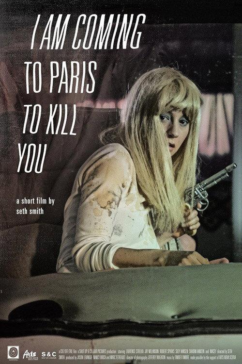 I Am Coming To Paris To Kill You 2015 official movie poster