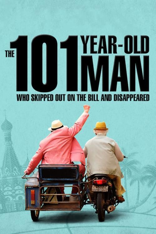 The 101-Year-Old Man Who Skipped Out on the Bill and Disappeared 2016 official movie poster
