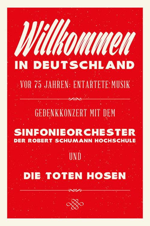 Die Toten Hosen: Entartete Musik Willkommen in Deutschland - Ein Gedenkkonzert 2015 official movie poster