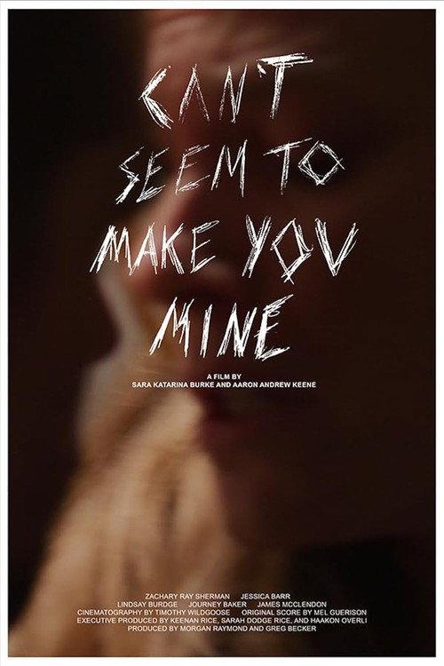 Can't Seem to Make You Mine 2023 official movie poster