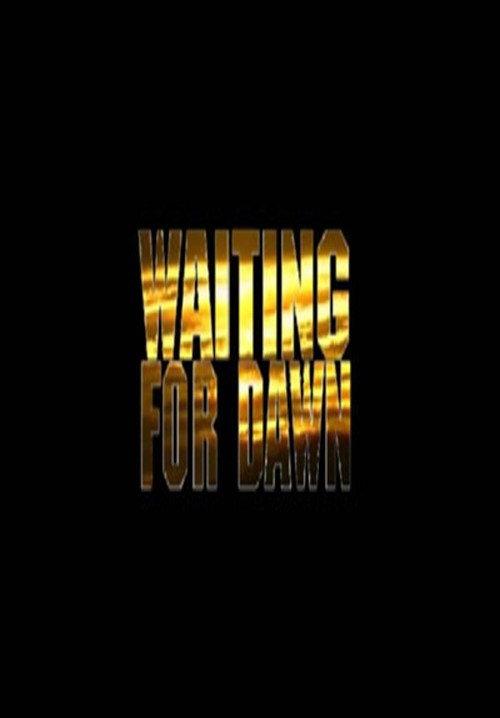 Waiting for Dawn 2007 official movie poster