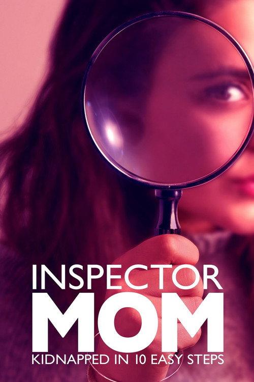Inspector Mom: Kidnapped in Ten Easy Steps 2007 official movie poster