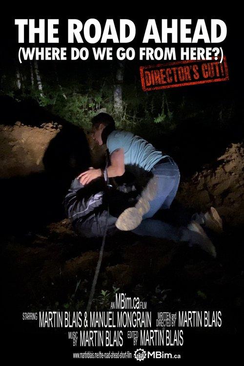 The Road Ahead (Where do we go from here?) Director's cut 2023 official movie poster