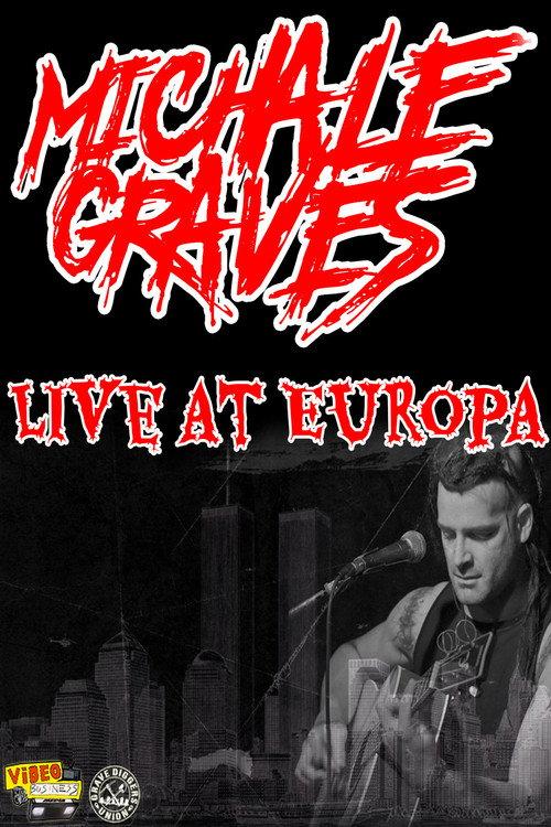Michale Graves Live at Europa 2013 official movie poster