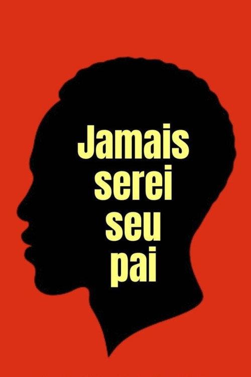Jamais Serei Seu Pai 2023 official movie poster