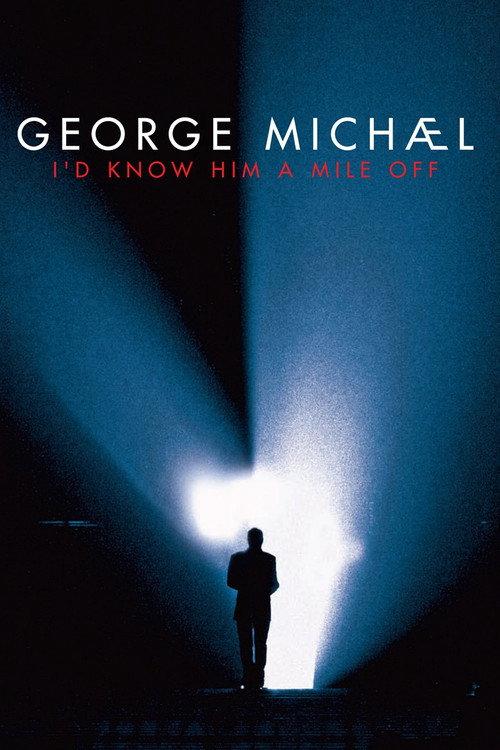 George Michael: I'd Know Him a Mile Off 2009 official movie poster