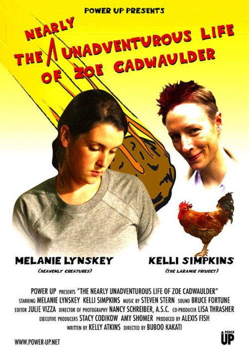 The Nearly Unadventurous Life of Zoe Cadwaulder 2004 official movie poster