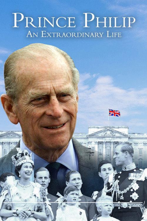 Prince Philip: An Extraordinary Life 2021 official movie poster