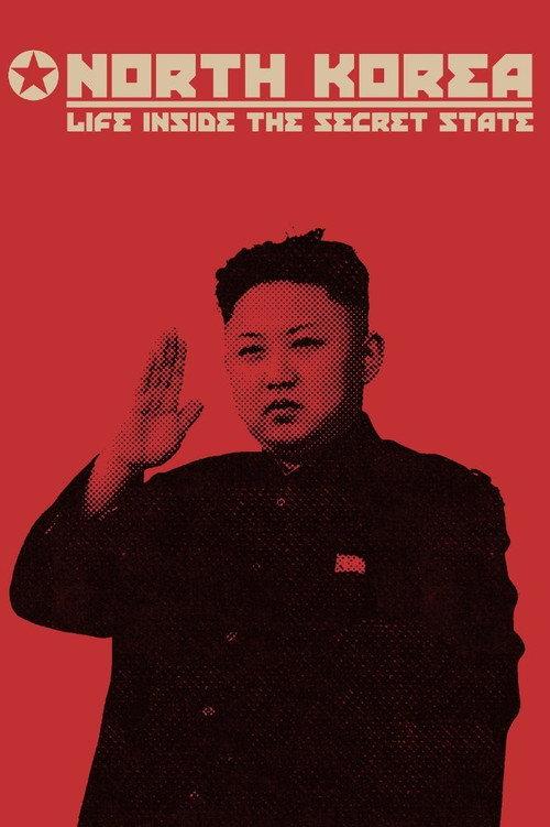 North Korea: Life Inside the Secret State 2013 official movie poster