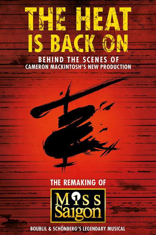 The Heat Is Back On: The Remaking of Miss Saigon 2015 official movie poster