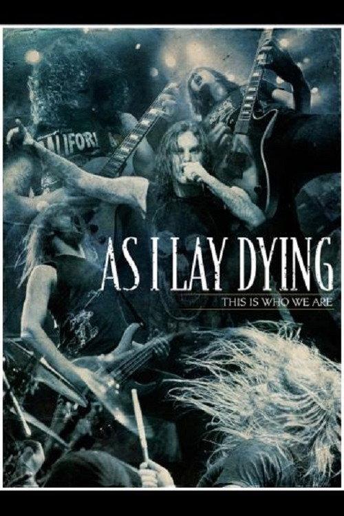 As I Lay Dying: This Is Who We Are 2009 official movie poster