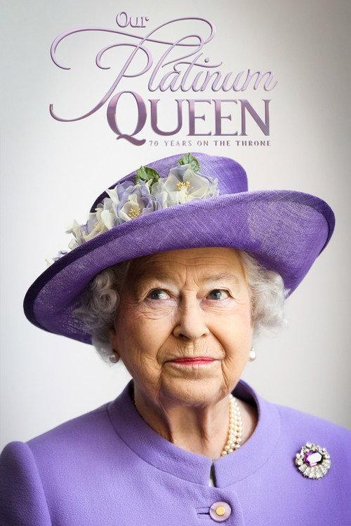 Our Platinum Queen: 70 Years on the Throne 2022 official movie poster