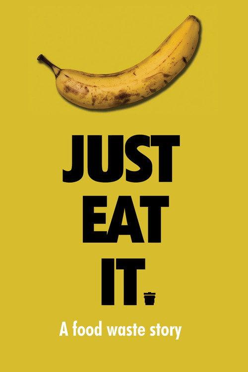 Just Eat It: A Food Waste Story 2014 official movie poster