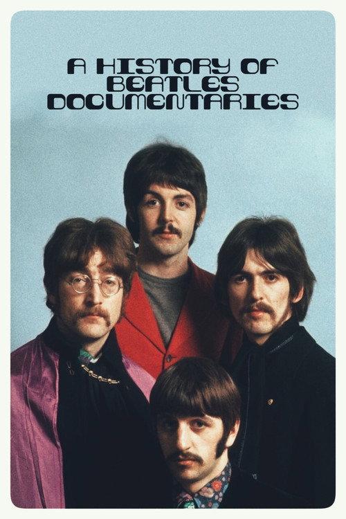 A History of Beatles Documentaries 2024 official movie poster