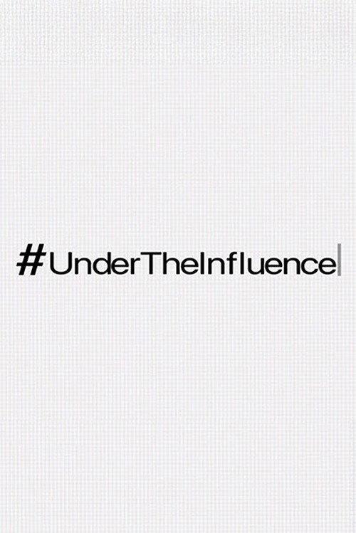 #UnderTheInfluence official movie poster