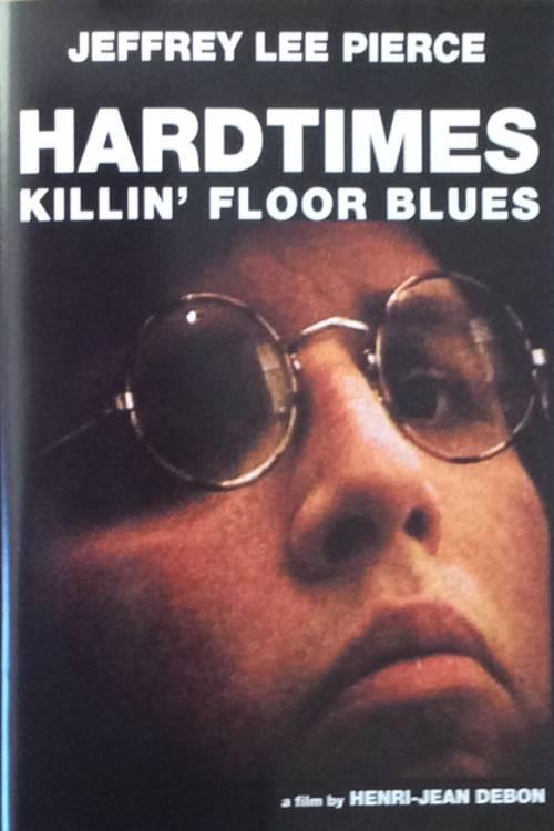 Hardtimes Killin' Floor Blues 2008 official movie poster