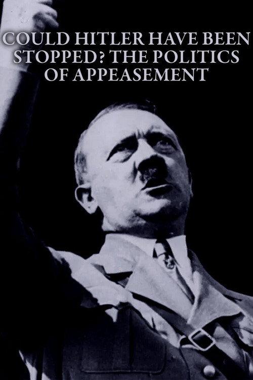 Could Hitler Have Been Stopped? The Politics of Appeasement 2022 official movie poster