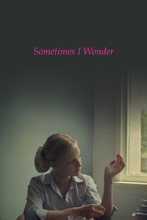 Sometimes I Wonder 2021 official movie poster