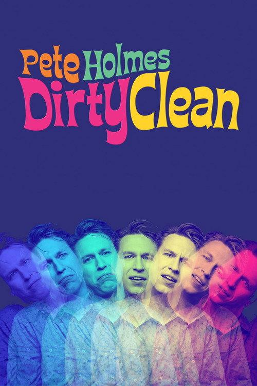 Pete Holmes: Dirty Clean 2018 official movie poster