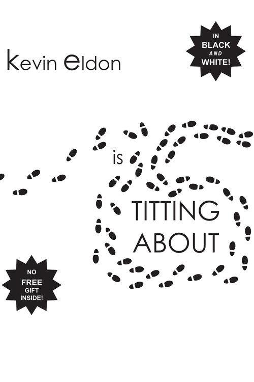 Kevin Eldon - is Titting About 2011 official movie poster