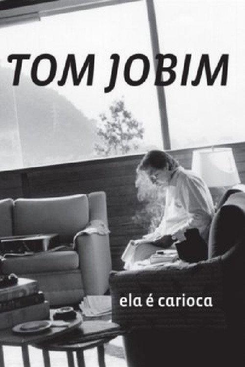 Tom Jobim - Ela é Carioca 2007 official movie poster
