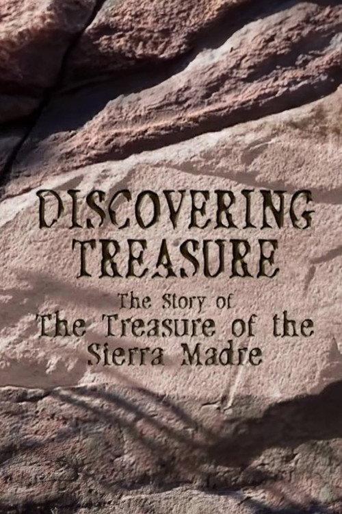 Discovering Treasure: The Story of 'The Treasure of the Sierra Madre' 2003 official movie poster