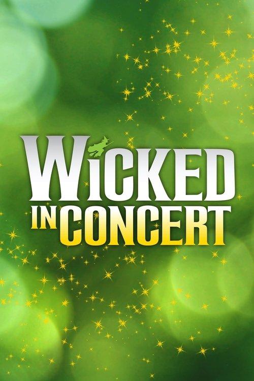 Wicked in Concert: A Musical Celebration of the Iconic Broadway Score 2021 official movie poster