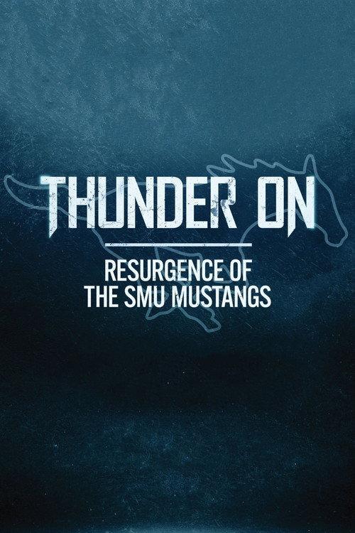 Thunder On: Resurgence of The SMU Mustangs 2025 official movie poster